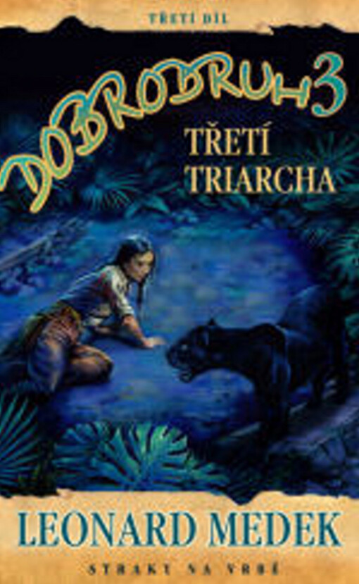 Dobrodruh. 3, Třetí triarcha