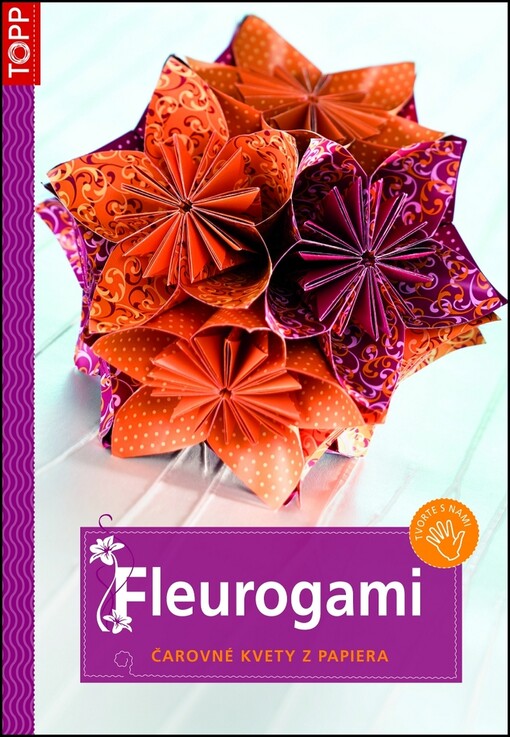 Fleurogami : čarovné kvety z papiera