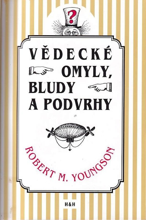 Vědecké omyly, bludy a podvrhy: krátká historie toho, jak se někdy vědci mohou mýlit--