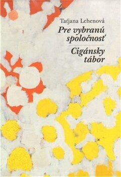 Pre vybranú spoločnosť ; Cigánsky tábor