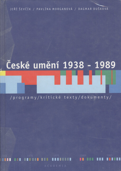 České umění 1938-1989: (programy, kritické texty, dokumenty)