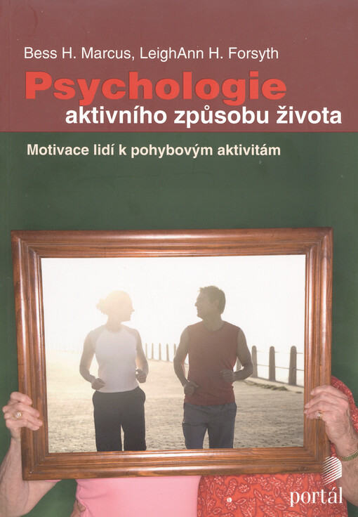 Psychologie aktivního způsobu života :motivace lidí k pohybovým aktivitám