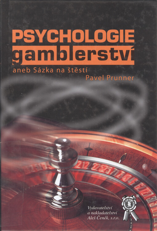 Psychologie gamblerství, aneb, Sázka na štěstí