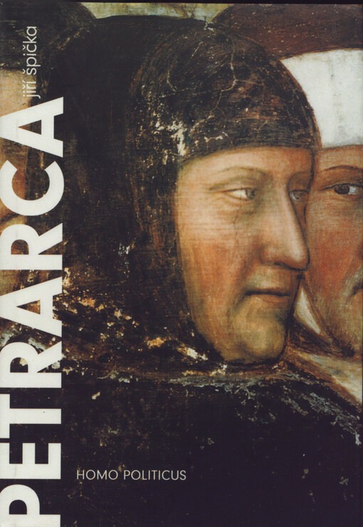 Petrarca: homo politicus: politika v životě a díle Franceska [sic] Petrarky
