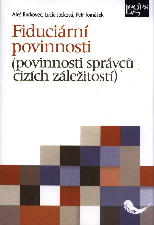 Fiduciární povinnosti : (povinnosti správců cizích záležitostí)