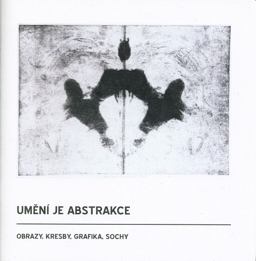 Umění je abstrakce : obrazy, kresby, grafika, sochy