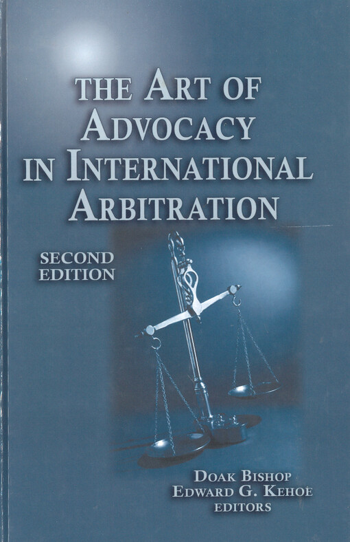 The art of advocacy in international arbitration