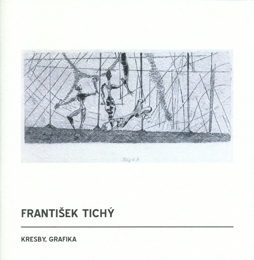 František Tichý : kresby, grafika