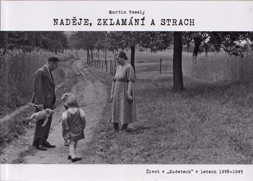 Naděje, zklamání a strach : život v 