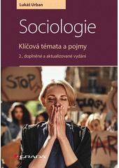 Sociologie : klíčová témata a pojmy  (odkaz v elektronickém katalogu)