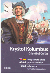 Kryštof Kolumbus : objevení Nového světa = Cristóbal Colón : el descubrimiento del Nuevo Mundo  (odkaz v elektronickém katalogu)