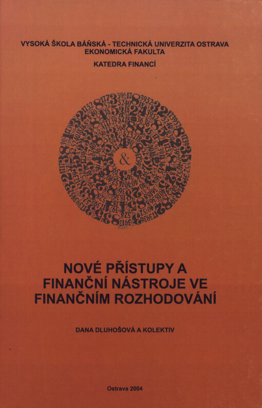 Nové přístupy a finanční nástroje ve finančním rozhodování = New approaches and financial instruments in financial decision-making