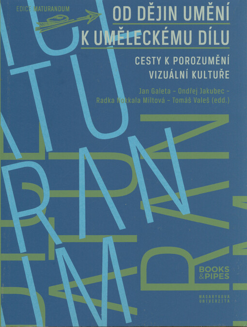 Od dějin umění k uměleckému dílu : cesty k porozumění vizuální kultuře