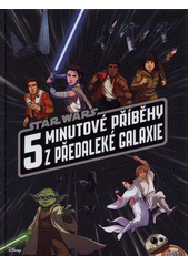 Star Wars : 5minutové příběhy z předaleké galaxie  (odkaz v elektronickém katalogu)