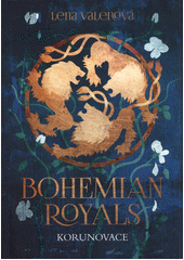 Bohemian royals. Korunovace  (odkaz v elektronickém katalogu)