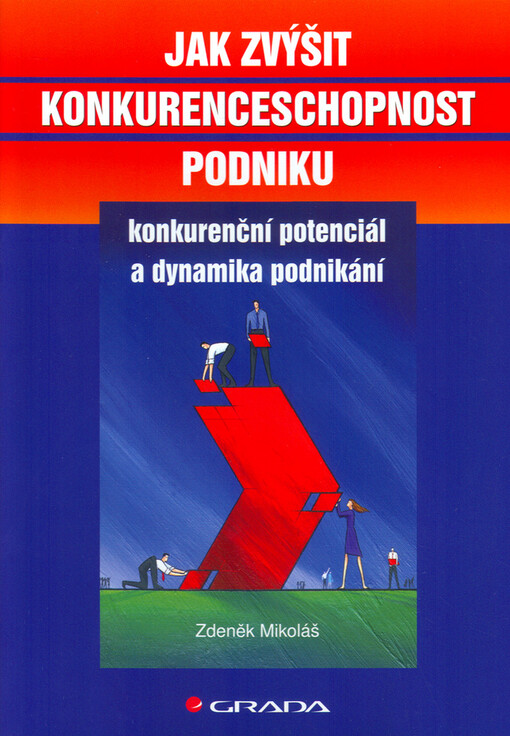 Jak zvýšit konkurenceschopnost podniku: konkurenční potenciál a dynamika podnikání