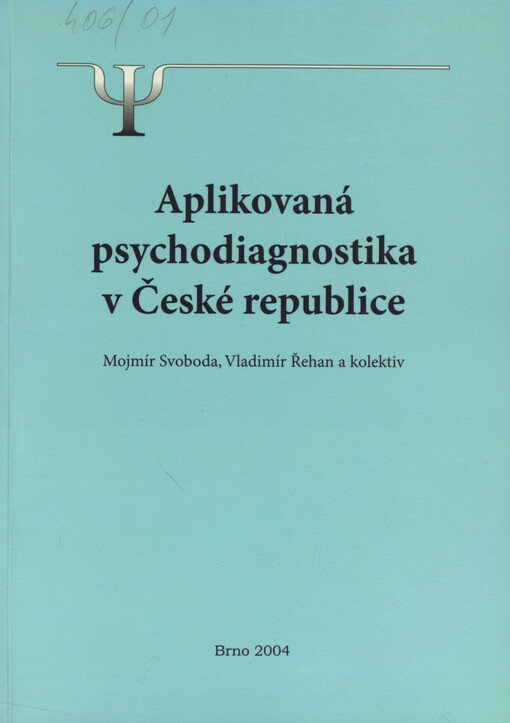 Aplikovaná psychodiagnostika v České republice: zjištění stavu, potřeb a perspektiv psychologické diagnostiky v České republice
