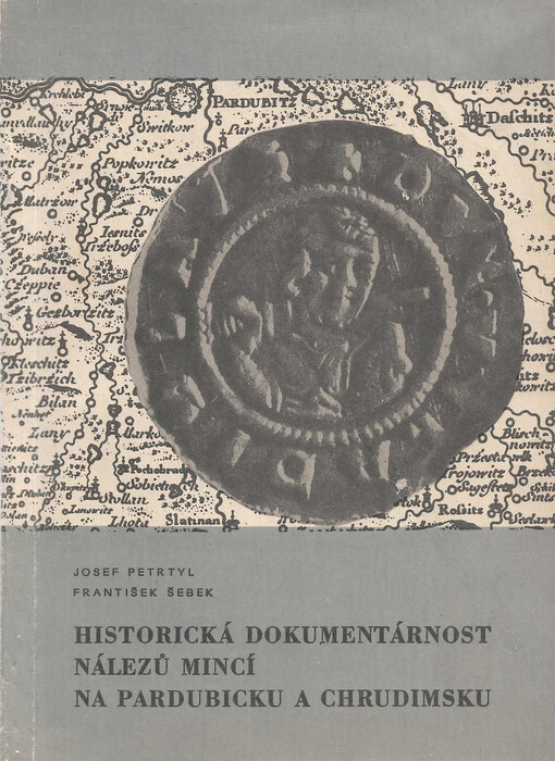 Historická dokumentárnost nálezů mincí na Pardubicku a Chrudimsku