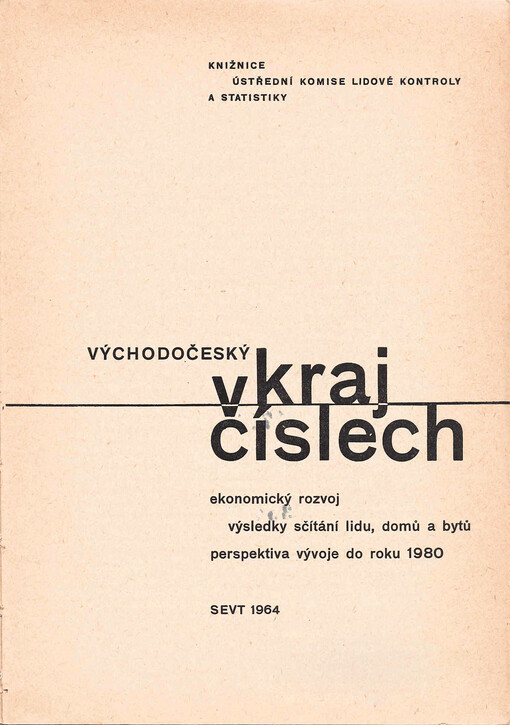 Východočeský kraj v číslech: ekonomický rozvoj, výsledky sčítání lidu, domů a bytů, perspektiva vývoje do roku 1980