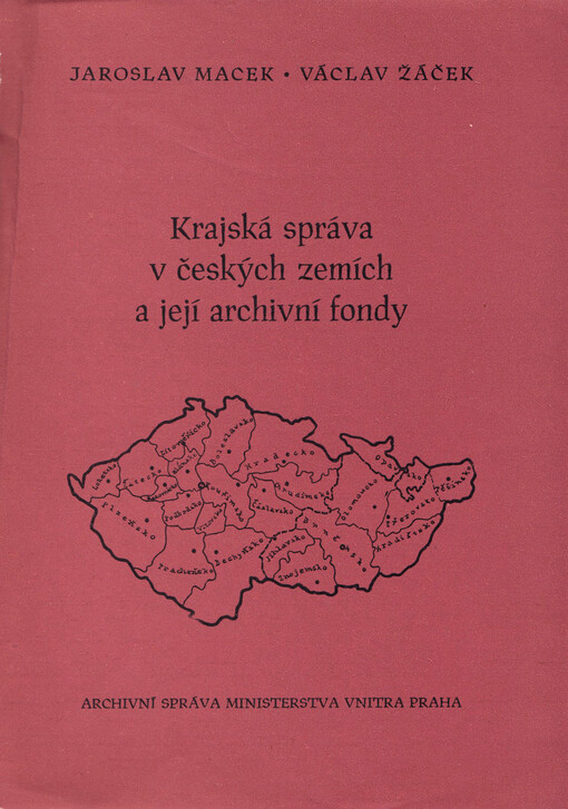 Krajská správa v českých zemích a její archivní fondy [1605-1868]