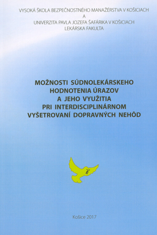 Možnosti súdnolekárskeho hodnotenia úrazov a jeho využita pri interdisciplinárnom vyšetrovaní dopravých nehôd