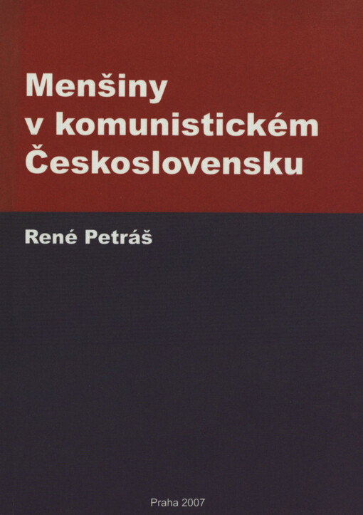 Menšiny v komunistickém Československu : právní a faktické postavené národnostních menšin v českých zemích v letech 1948-1970