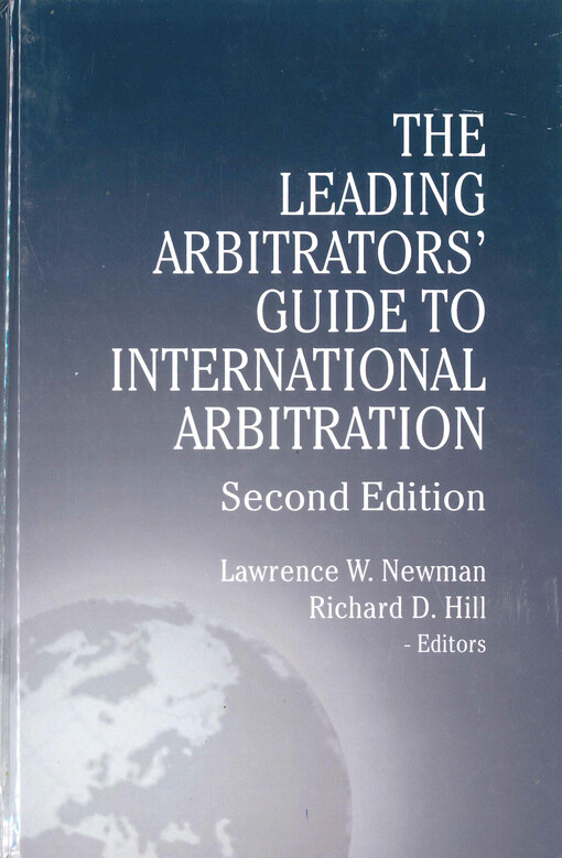 The leading arbitrators' guide to international arbitration