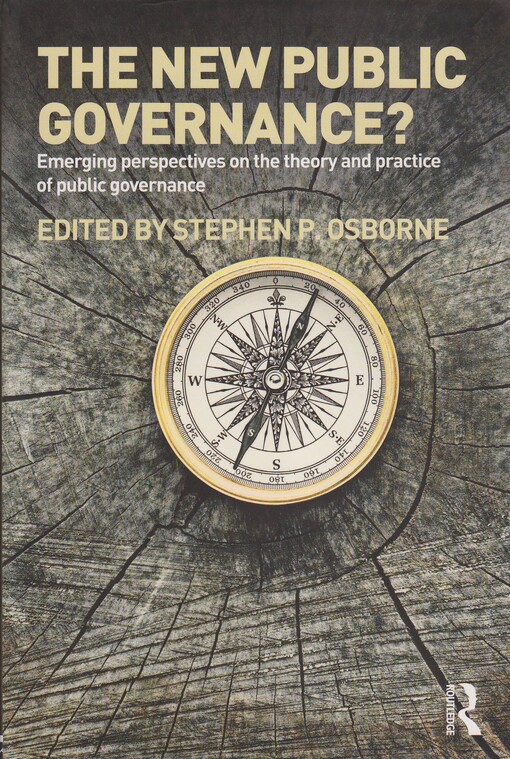 The New Public Governance?: Emerging Perspectives on the Theory and Practice of Public Governance