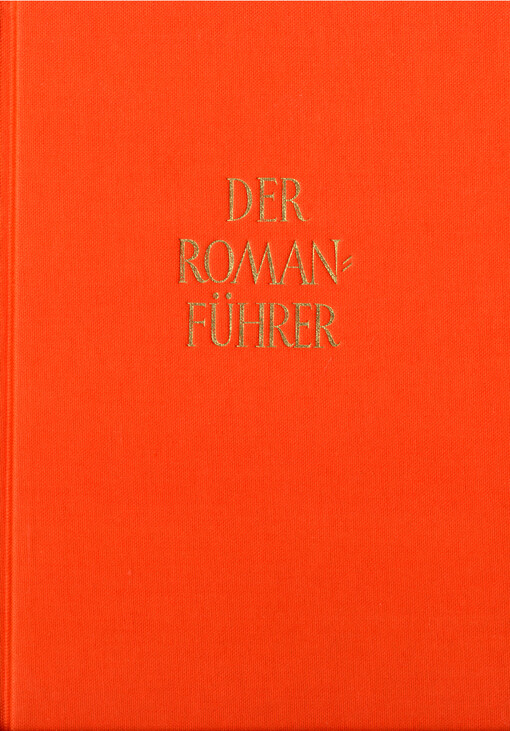 Der Romanführer : der Inhalt der Romane und Novellen der Weltliteratur. Band 43 (Jahresband 2004), Deutsche und internationale prosa : mit ausführlichem Personen-, Orts- und Sachwortregister
