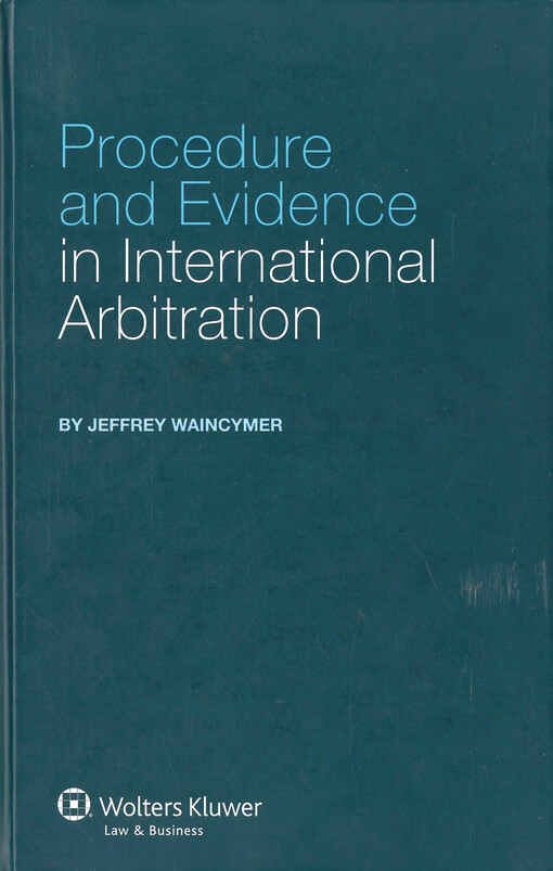 Procedure and evidence in international arbitration