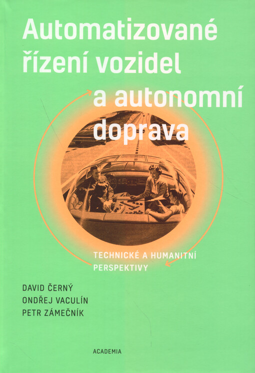 Automatizované řízení vozidel a autonomní doprava : technické a humanitní perspektivy