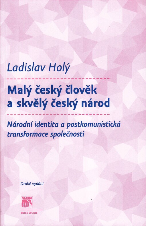 Malý český člověk a skvělý český národ: národní identita a postkomunistická transformace společnosti