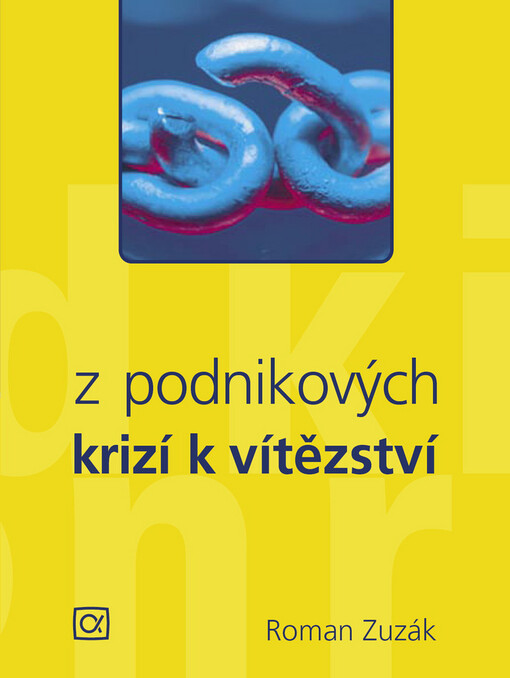 Z podnikových krizí k vítězství: kdy je krize příležitostí