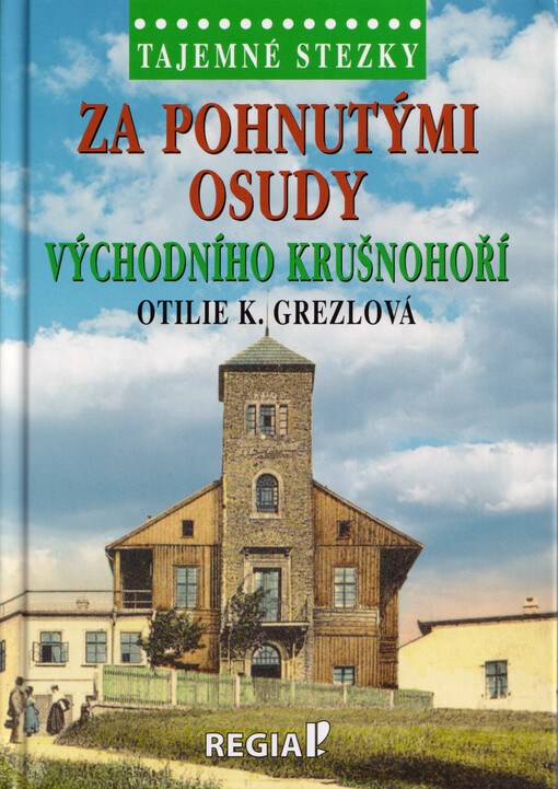 Za pohnutými osudy východního Krušnohoří