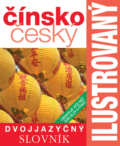 Dvojjazyčný ilustrovaný slovník: [čínsko-český