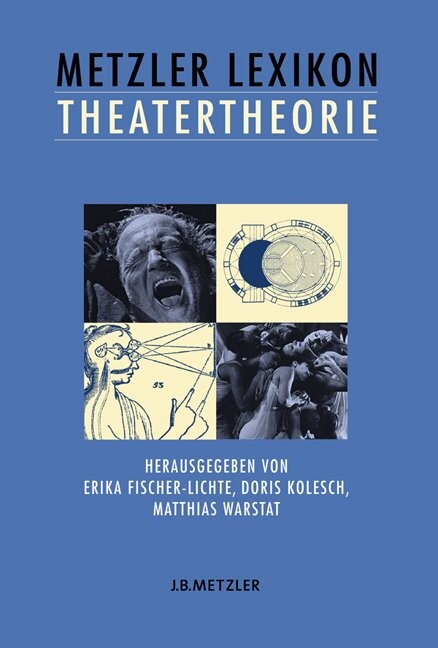 Metzler Lexikon Theatertheorie.