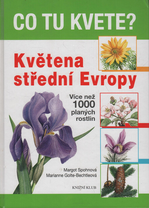 Co tu kvete?: květena střední Evropy : více než 1000 planých rostlin