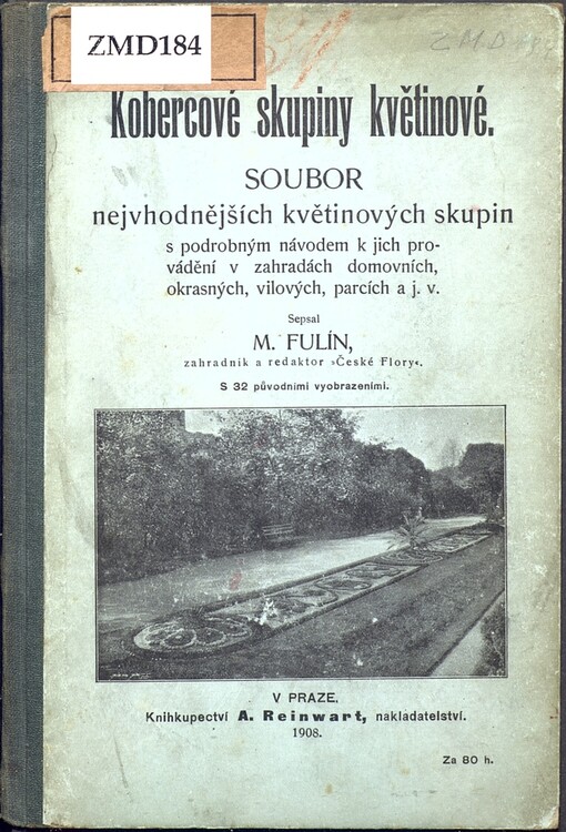 Kobercové skupiny květinové: soubor nejvhodnějších květinových skupin : s podrobným návodem k jich provádění v zahradách domovních, okrasných, vilových, parcích a j. v