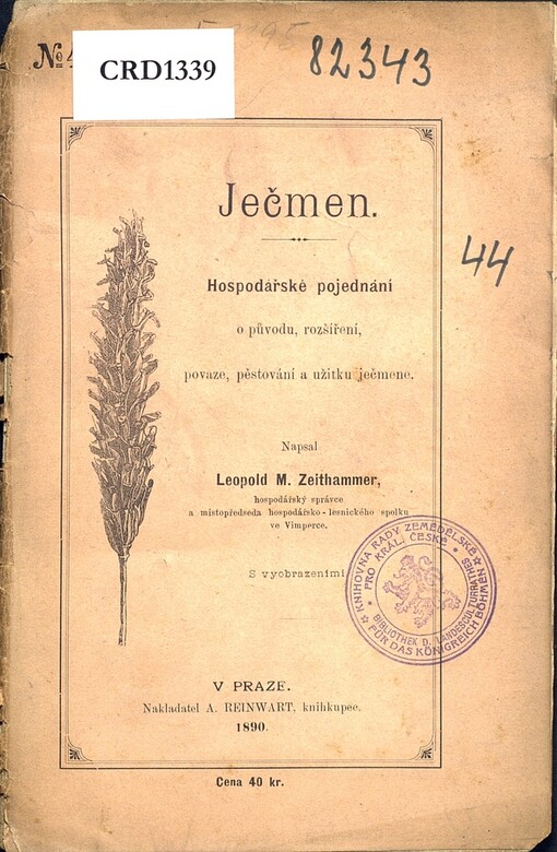 Ječmen: hospodářské pojednání o původu, rozšíření, povaze, pěstování a užitku ječmene
