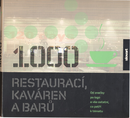 1000 restaurací, kaváren a barů : od značky po logo a vše ostatní, co patří k tématu
