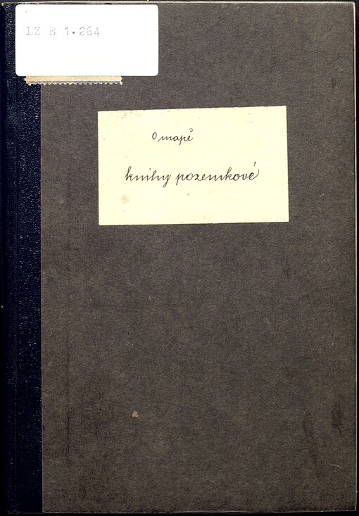 O mapě knihy pozemkové v korunních zemích mocnářství Rakouského: úvaha a spolu praktický výklad vzhledem ku knihám pozemkovým: S přídatkem Sbírka příkladů