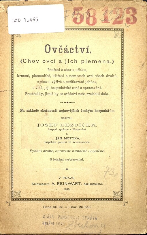 Ovčáctví: chov ovcí a jejich plemena : poučení o chovu, užitku, krmení, plemenitbě, křížení a nemocech ovcí všech druhů, o chovu, výživě a zužitkování jehňat, o vlně, její hospodářské ceně a zpracování : prostředky, jimiž by se ovčáctví naše zvelebiti dalo