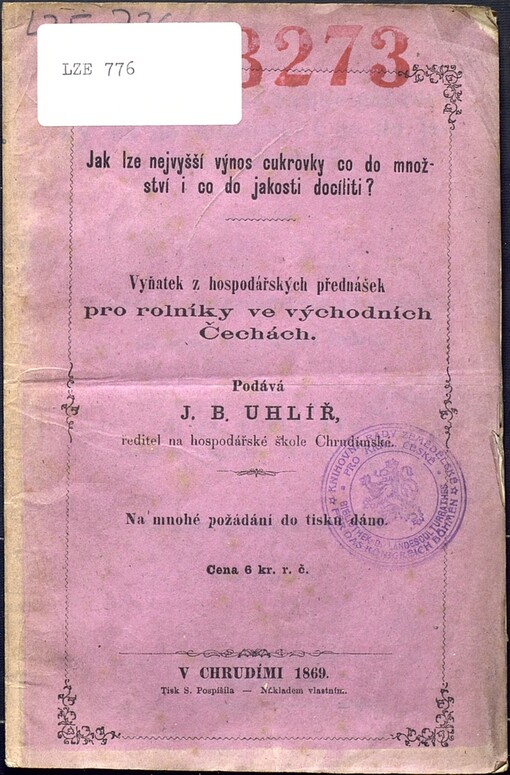 Jak lze nejvyšší výnos cukrovky co do množství i co do jakosti docíliti?: Vyňatek z hospodářských přednášek pro rolníky ve východních Čechách. Na mnohé požádání do tisku dáno