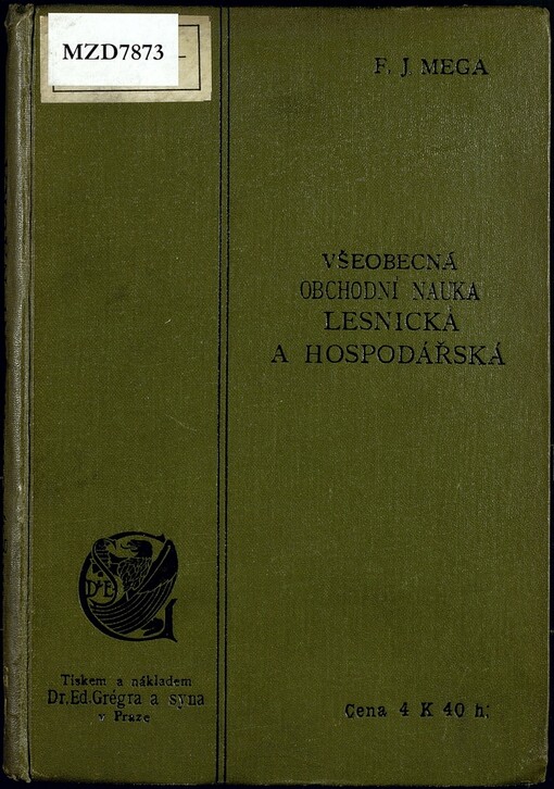 Všeobecná obchodní nauka lesnická a hospodářská :Pro vyšší lesnické ústavy, školy revírnické, růz. ústavy hospodář. a prakt. potřebu