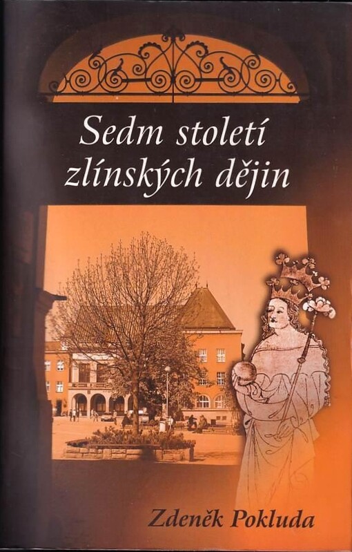 Sedm století zlínských dějin