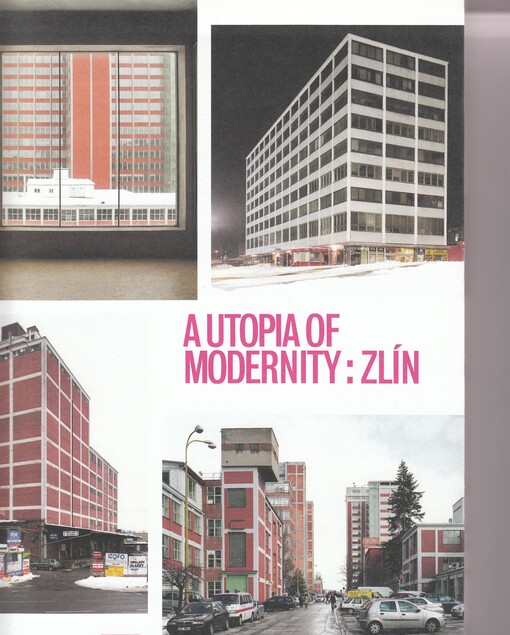A utopia of modernity: Zlín :revisiting Baťa's functional city
