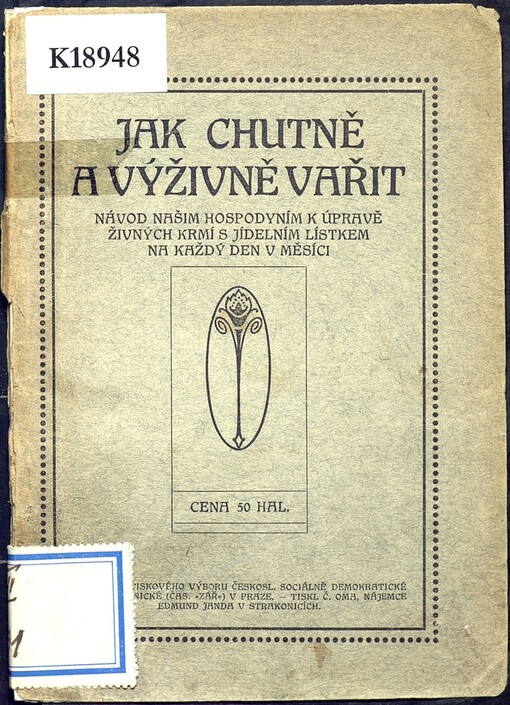 Jak chutně a výživně vařit: návod našim hospodyním k úpravě výživných krmí s jídelním lístkem na každý den v měsíci