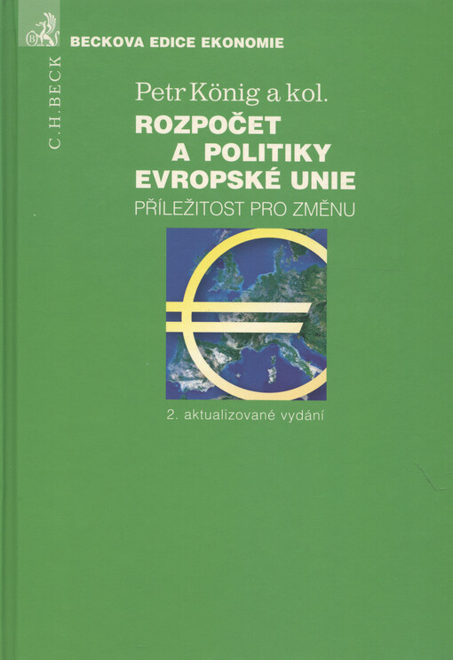 Rozpočet a politiky Evropské unie : příležitost pro změnu :