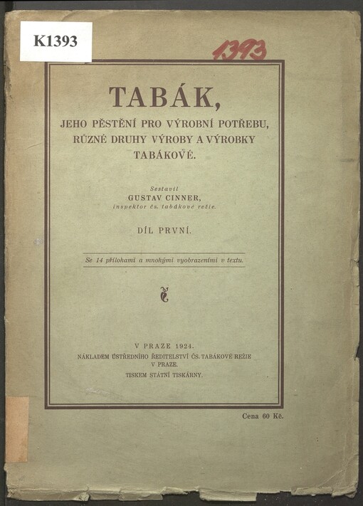 Tabák, jeho pěstění pro výrobní potřebu, různé druhy výroby a výrobky tabákové