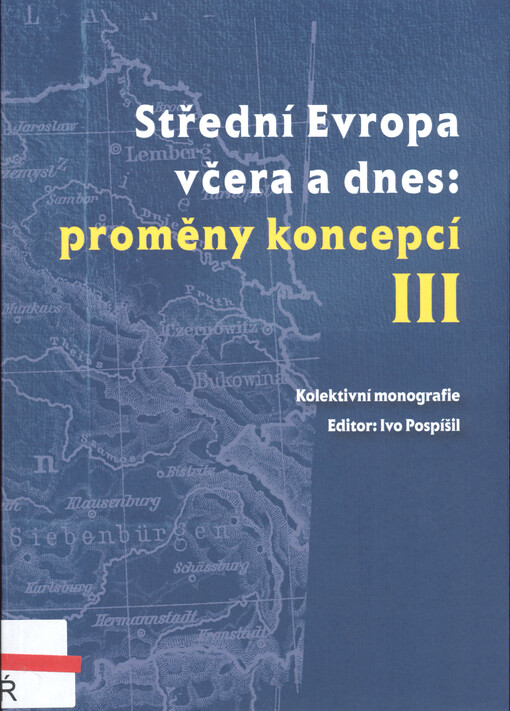Střední Evropa včera a dnes: proměny koncepcí III : (jazyk - literatura - kultura - politika - filozofie)